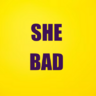 She Bad